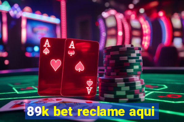 89k bet reclame aqui